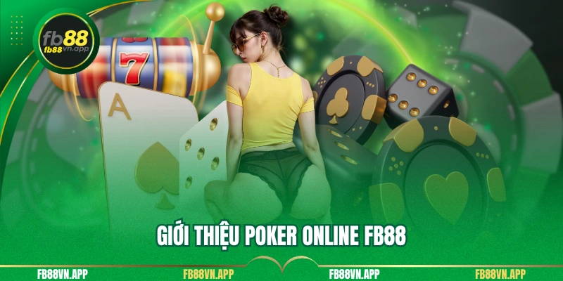Poker Online FB88 - Trải Nghiệm Đỉnh Cao Cuốn Hút Và Gay Cấn 2 Giới thiệu poker online FB88