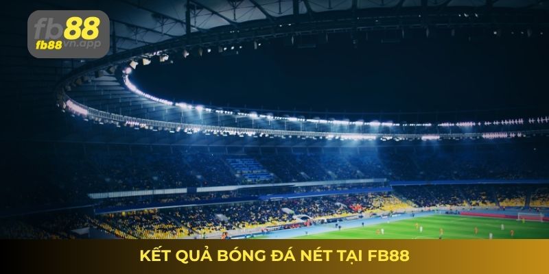 Kết quả bóng đá nét hôm nay – Cập nhật nhanh từng phút 1 kết quả bóng đá nét