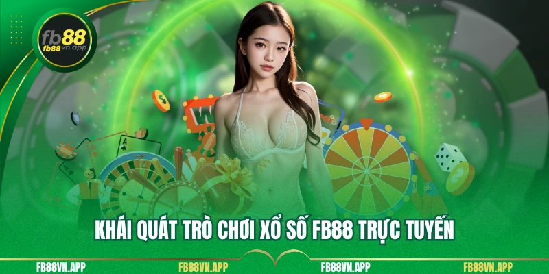 Xổ Số 1 Khái quát trò chơi xổ số FB88 trực tuyến