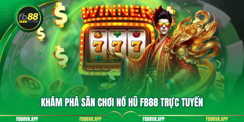 Nổ Hũ 1 Khám phá sân chơi nổ hũ FB88 trực tuyến