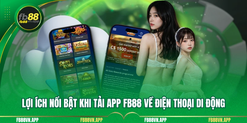Lợi ích nổi bật khi tải app FB88 về điện thoại di động