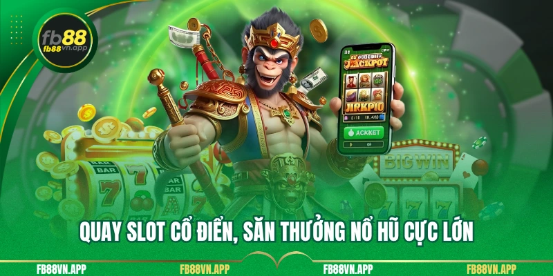 Nổ Hũ 2 Quay slot cổ điển, săn thưởng nổ hũ cực lớn