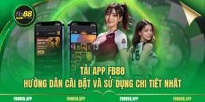 Tải App FB88 - Hướng Dẫn Cài Đặt Và Sử Dụng Chi Tiết Nhất 1 Tải App FB88 - Hướng Dẫn Cài Đặt Và Sử Dụng Chi Tiết Nhất