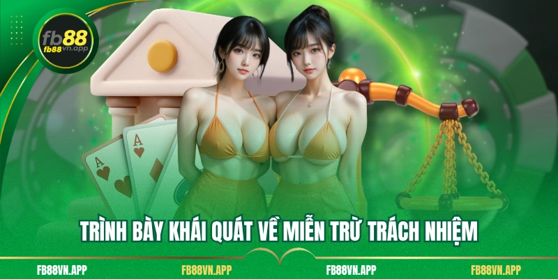 Miễn Trừ Trách Nhiệm FB88 1 Trình bày khái quát về miễn trừ trách nhiệm